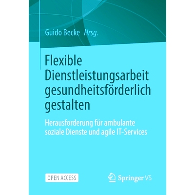 预订 Flexible Dienstleistungsarbeit gesundheitsförderlich gestalten: Herausforderung für ambulante soziale Dienste und