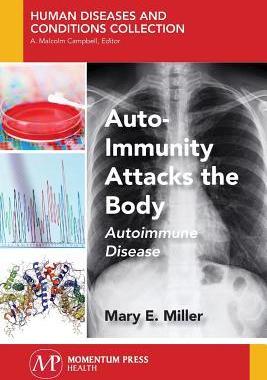 [预订]Auto-Immunity Attacks the Body: Autoimmune Disease 9781944749811
