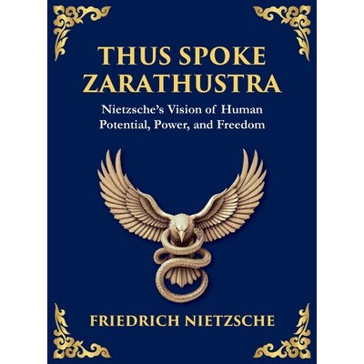 预订 Thus Spoke Zarathustra: A Visionary Journey into the Soul, Power, and Eternal Return (Large Print Deluxe Hardcover