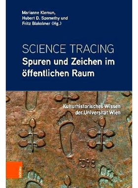 预订 Science Tracing: Spuren und Zeichen im öffentlichen Raum: Kulturhistorisches Wissen der Universität Wien 科学追踪