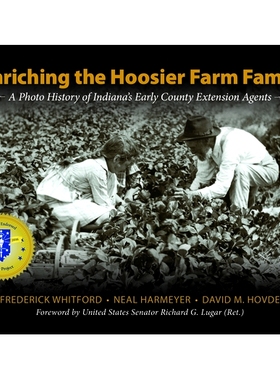 预订 Enriching Hoosier Farms and Families: A Photo History of Indiana’s Early County Extension Agents 印第安纳州农场与