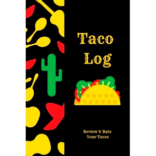 预订 Taco Log: Tacos Review Journal, Mexican Food, Gift, Notebook, Diary, Book: 9781649442994