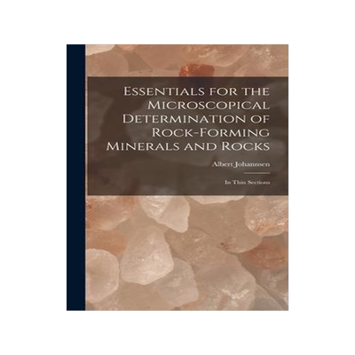 [预订]Essentials for the Microscopical Determination of Rock-Forming Minerals and Rocks: In Thin Sections 9781017401738