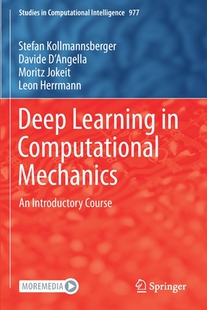 现货 【】Deep Learning in Computational Mechanics: An Introductory Course 9783030765897