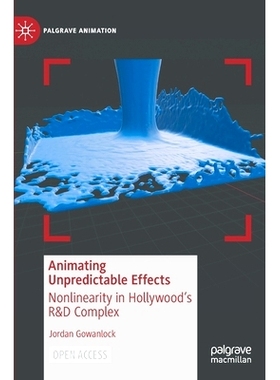 预订 Animating Unpredictable Effects: Nonlinearity in Hollywood’s R&D Complex 动画不可预测的效果：好莱坞研发综合体的非