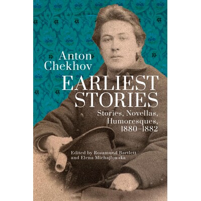 预订 Anton Chekhov. Earliest Stories: Stories, Novellas, Humoresques, 1880-1882: 9798887198088
