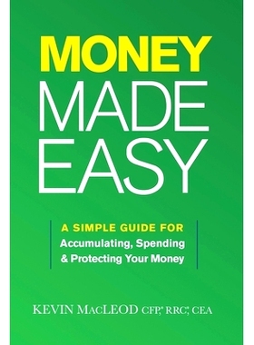 预订 Money Made Easy: A Simple Guide for Accumulating, Spending, and Protecting Your Money: 9781544532844