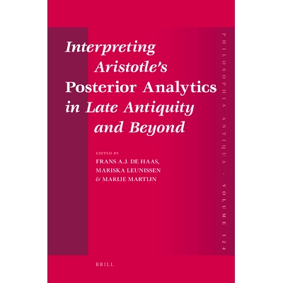预订 Interpreting Aristotle’s Posterior Analytics in Late Antiquity and Beyond 近古以后解释亚里士多德的《后分析篇》: 97