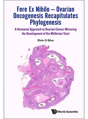 预订 Fere Ex Nihilo - Ovarian Oncogenesis Recapitulates Phylogenesis: A Hormonal Approach to Ovarian Cancer Mirroring th