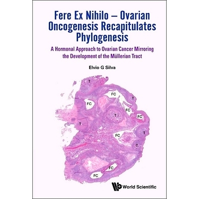 预订 Fere Ex Nihilo - Ovarian Oncogenesis Recapitulates Phylogenesis: A Hormonal Approach to Ovarian Cancer Mirroring th