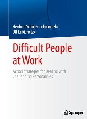 [预订]Difficult People at Work: Action Strategies for Dealing with Challenging Personalities 9783662653388