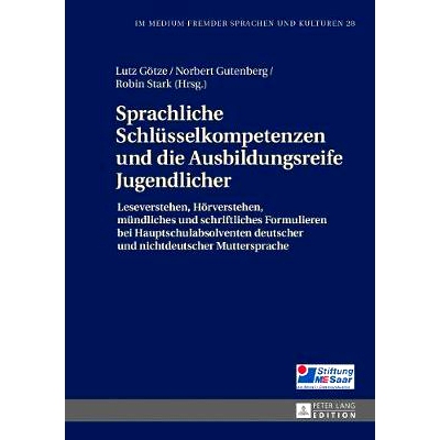 预订 Sprachliche Schlüsselkompetenzen und die Ausbildungsreife Jugendlicher: Leseverstehen, Hörverstehen, mündliches