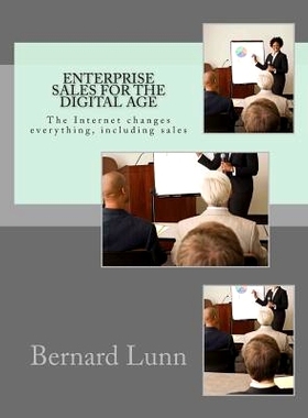 预订 Enterprise Sales for the Digital Age: The Internet changes everything, including sales: 9781499375503