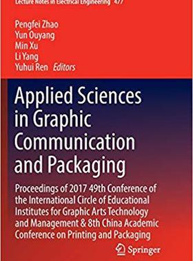 【预售】Applied Sciences in Graphic Communication and Packaging: Proceedings of 2017 49th Conference of the Intern...