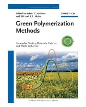 【预订】Green Polymerization Methods - Renewable Starting Materials, Catalysis and Waste Reduction