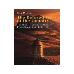 [预订]The Beloved Face of the Country: The First Movement for Nature Protection in Italy, 1880-1934 9781912186150