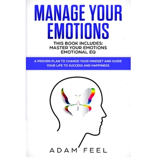 预订 Manage Your Emotions: This Book Includes: Master Your Emotions, Emotional EQ: A Proven Plan to Change Your Mindset