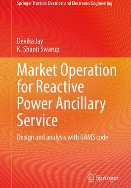 [预订]Market Operation for Reactive Power Ancillary Service: Design and Analysis with Gams Code 9789819969517