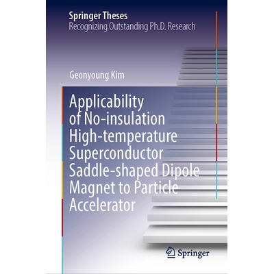 预订 Applicability of No-insulation High-Temperature Superconductor Saddle-Shaped Dipole Magnet to Particle Accelerator