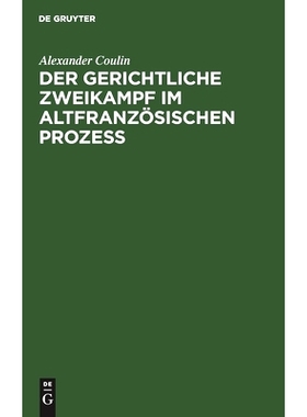 预订 Der gerichtliche Zweikampf im altfranzösischen Prozeß: Inauguraldissertation: 9783111087917