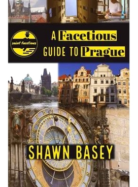 预订 A Facetious Guide to Prague: Travel, history, and wit all in a nice roll of trdelnik: 9781718667518