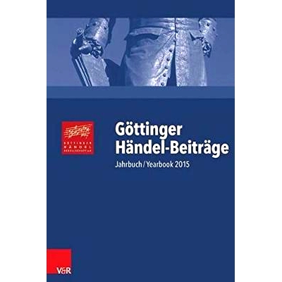 预订 Göttinger Händel-Beiträge, Band 16: Jahrbuch/Yearbook 2015 哥廷根亨德尔贡献，第 16 卷：年鉴/年鉴 2015: 978352527