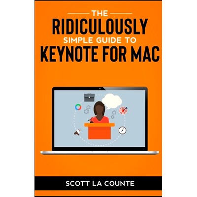 预订 The Ridiculously Simple Guide to Keynote For Mac: Creating Presentations On Your Mac