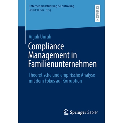 预订 Compliance Management in Familienunternehmen: Theoretische und empirische Analyse mit dem Fokus auf Korruption: 978