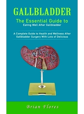 预订 Gallbladder: The Essential Guide to Eating Well After Gallbladder (A Complete Guide to Health and Wellness After Ga