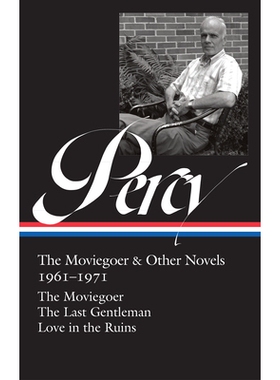 预订 Walker Percy: The Moviegoer & Other Novels 1961-1971 (LOA #380): The Moviegoer / the Last Gentleman / Love in the R