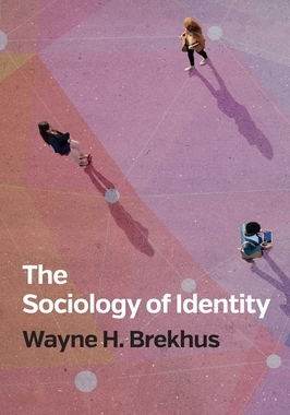 【预订】The Sociology of Identity - Authenticity, Multidimensionality, and Mobility