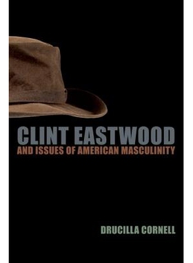 预订 Clint Eastwood and Issues of American Masculinity C·伊斯特伍德与美国人阳刚气问题: 9780823230136
