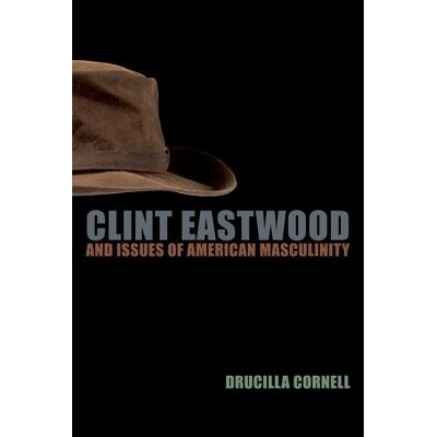 预订 Clint Eastwood and Issues of American Masculinity C·伊斯特伍德与美国人阳刚气问题: 9780823230136