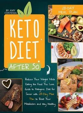 [预订]Keto Diet After 50: Reduce Your Weight While Eating the Food You Love. A Guide to Ketogenic Diet for 9781801151092