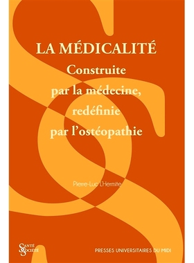 预订 La médicalité : construite par la médecine, redéfinie par l’ostéopathie *性：由医学构建，由整骨疗法重新定