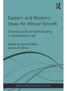 预订 Eastern and Western Ideas for African Growth: Diversity and Complementarity in Development Aid 非洲发展的东、西方观