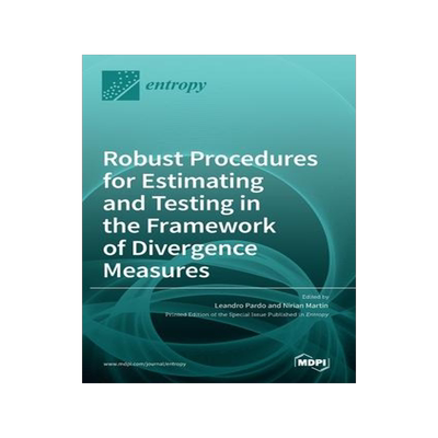 [预订]Robust Procedures for Estimating and Testing in the Framework of Divergence Measures 9783036514604