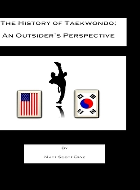 预订 The History of Taekwondo; an outsider’s perspective: 9781727467864