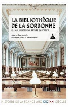 [预订]La bibliothèque de la Sorbonne : 250 ans d’histoire au coeur de l’université 9791035106218