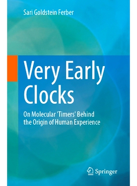 预订 Very Early Clocks: On Molecular ’Timers’ Behind the Origin of Human Experience 非常早期的时钟：关于人类经验起源背