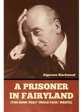 预订 A Prisoner in Fairyland (The Book That ’Uncle Paul’ Wrote): 9798888304754