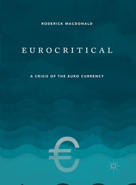【预订】Eurocritical: A Crisis of the Euro Currency