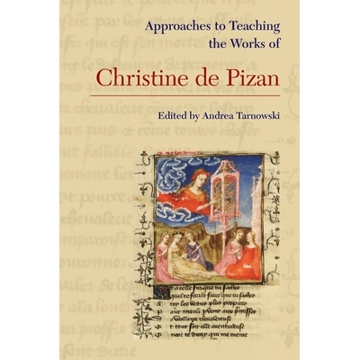 预订 Approaches to Teaching the Works of Christine de Pizan 克里斯蒂娜·德·皮桑作品教学方法: 9781603293273