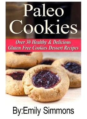 预订 Paleo Cookies: Over 30 Healthy & Delicious Gluten Free Cookies Dessert Recipes