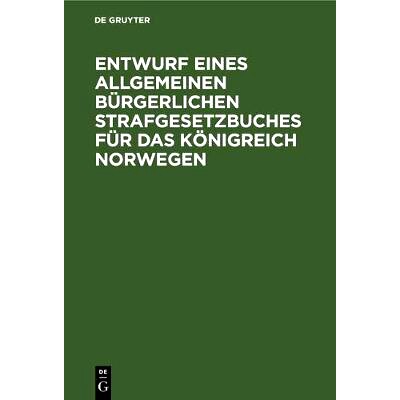 预订 Entwurf eines Allgemeinen Bürgerlichen Strafgesetzbuches für das Königreich Norwegen: Motive. Ausgearbeitet von