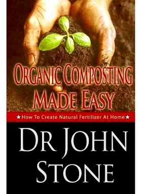 预订 Organic Composting Made Easy: How To Create Natural Fertilizer At Home: 9781497561403