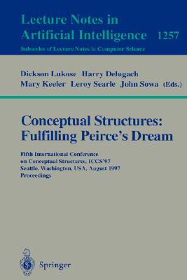 【预订】Conceptual Structures: Fulfilling Peirce’s Dream