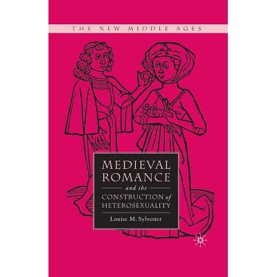 预订 Medieval Romance and the Construction of Heterosexuality: 9781349371112