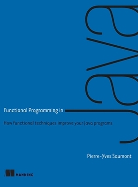 预订 Functional Programming in Java: How Functional Techniques Improve Your Java Programs: 9781617292736