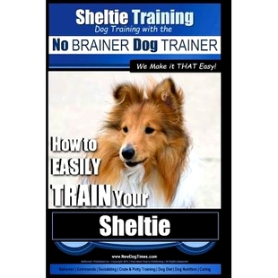 How Sheltie Make Your EASILY TRAIN Shelt Training Easy Dog BRAINER with 预订 THAT TRAINER the